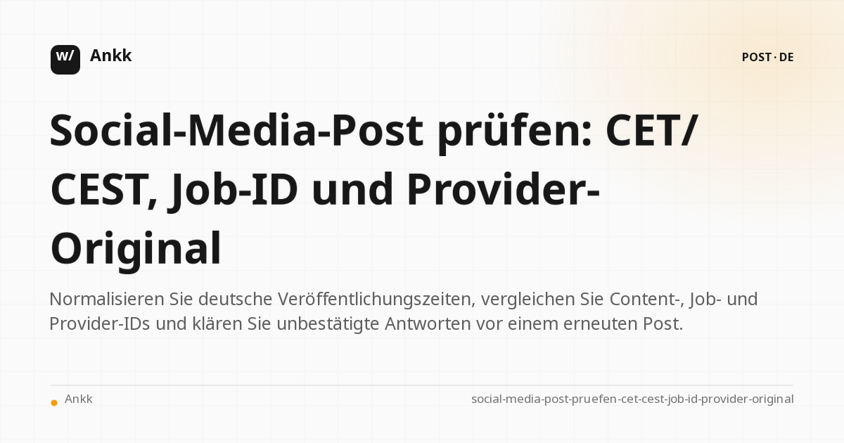 Nachweiszeile für CET/CEST, Job-ID und Provider-Original eines Social-Media-Posts