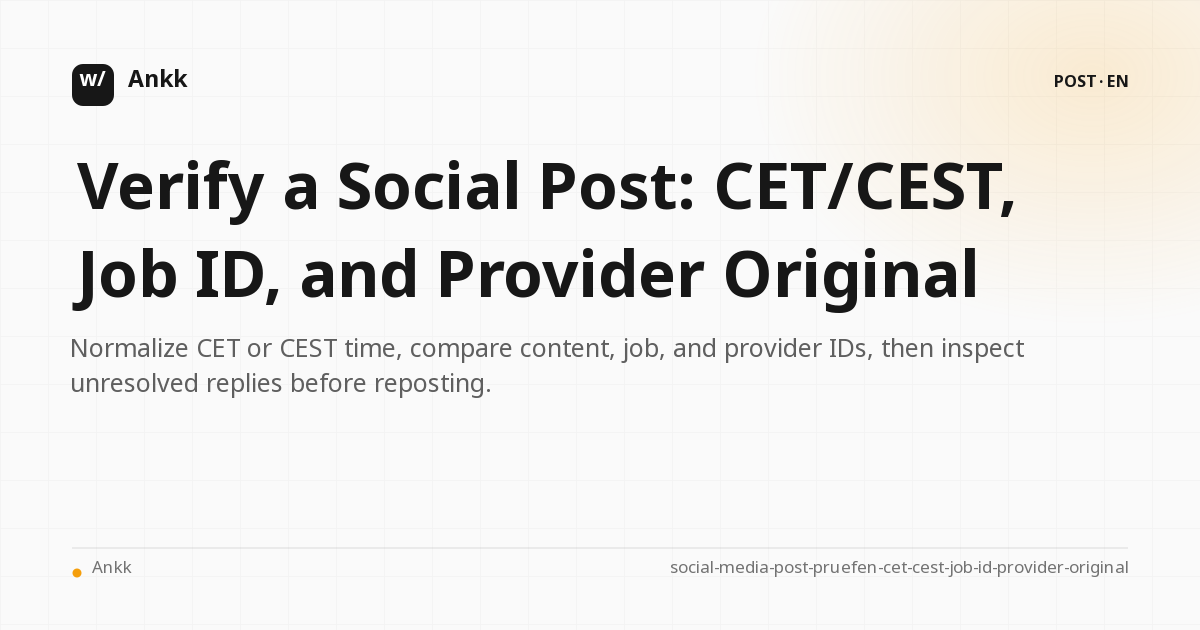 Proof line for CET/CEST, job ID and provider original of a social media post
