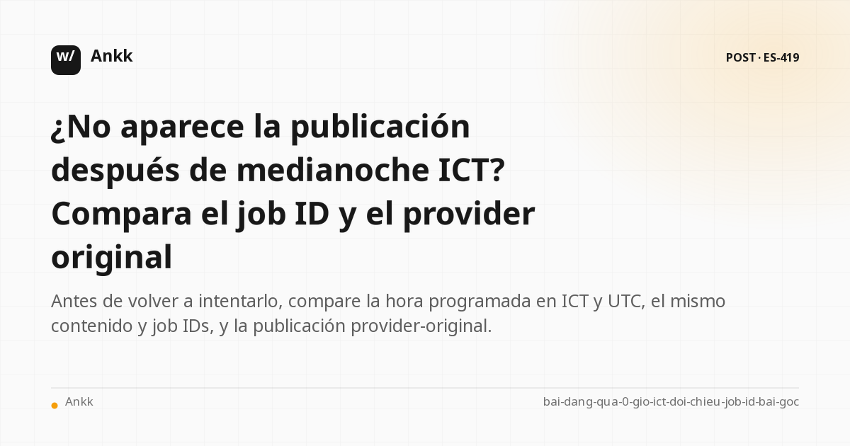 Tabla de conciliación programada_en ICT UTC content ID job ID y publicación original