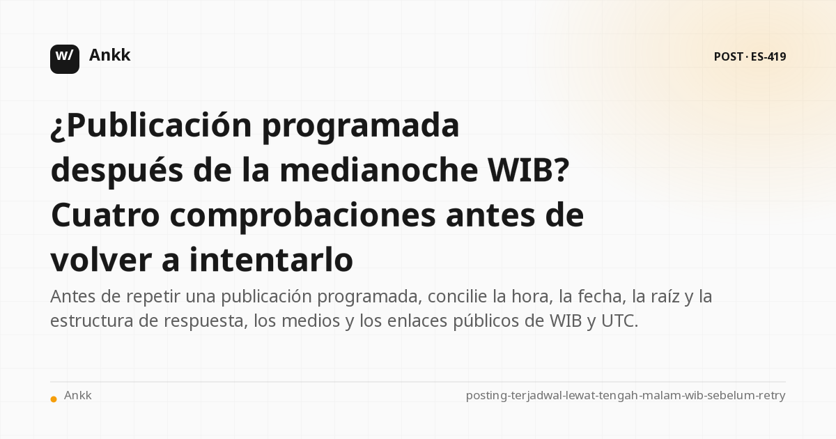 Hoja de prueba de publicación programada que compara WIB, UTC, raíz, respuesta, medios y enlaces