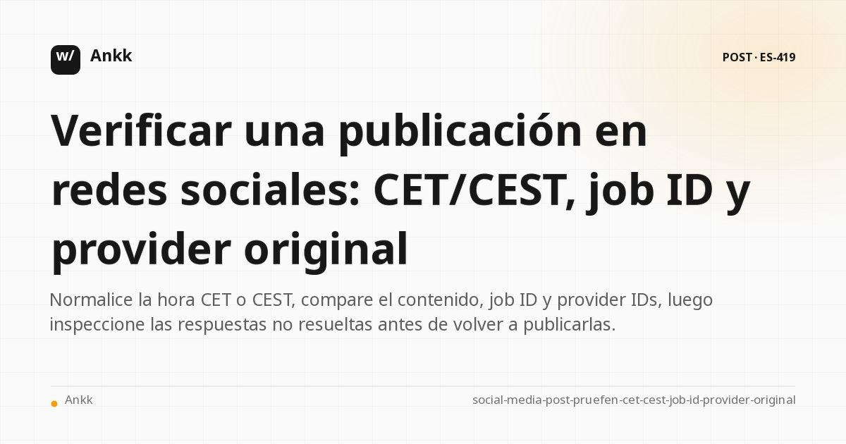 Línea de prueba para CET/CEST, job ID y provider original de una publicación en redes sociales