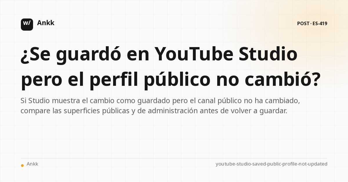 Vuelva a verificar la configuración de guardado y los perfiles de canales públicos en YouTube Studio