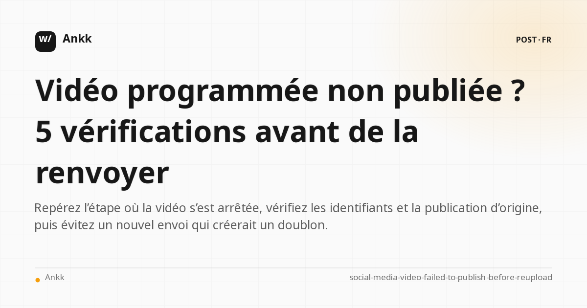 Cinq vérifications entre l’envoi d’une vidéo et sa publication d’origine