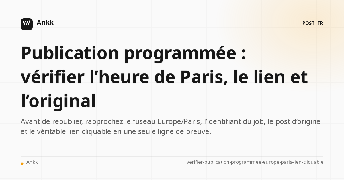Contrôle d’une publication programmée entre heure de Paris, lien cliquable et original fournisseur
