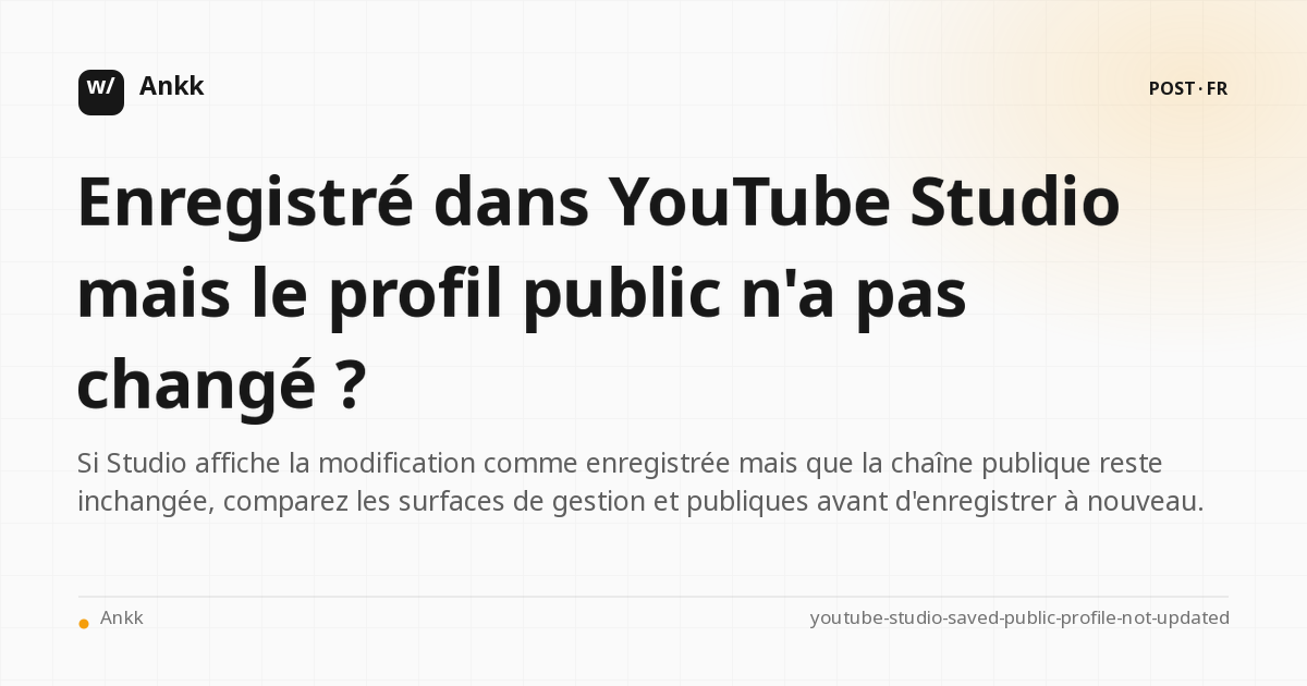 Vérifiez à nouveau les paramètres de sauvegarde et les profils de chaînes publiques dans YouTube Studio.