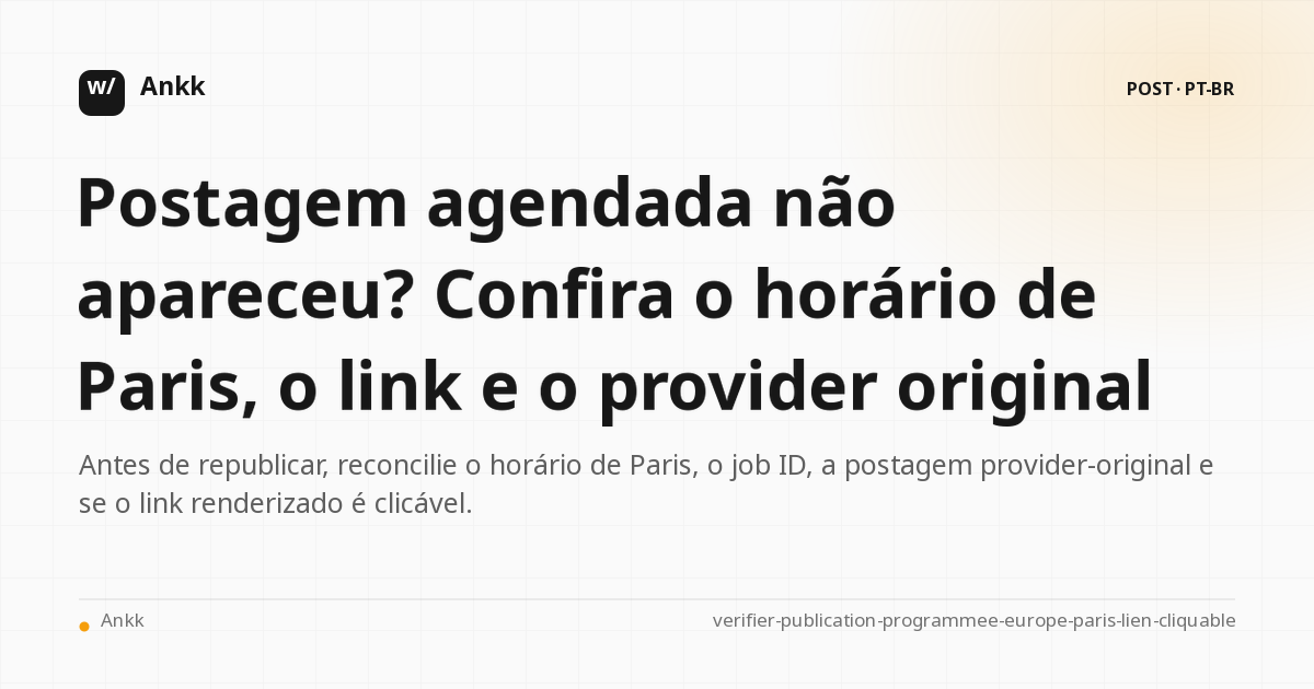 Controle de publicação agendada entre horário de Paris, link clicável e fornecedor original