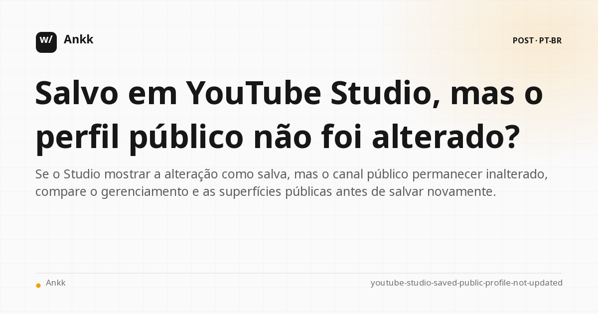 Verifique novamente as configurações de salvamento e os perfis de canais públicos em YouTube Studio