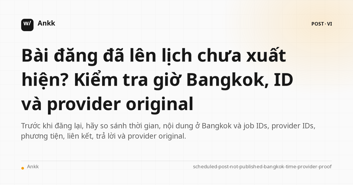 Lịch kiểm tra thời gian Asia/Bangkok và bằng chứng về bài viết gốc trước khi gửi lại
