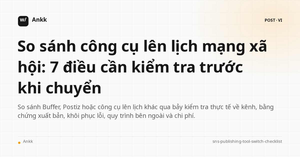 Danh sách bảy điều cần kiểm tra khi so sánh công cụ lên lịch mạng xã hội trước khi chuyển