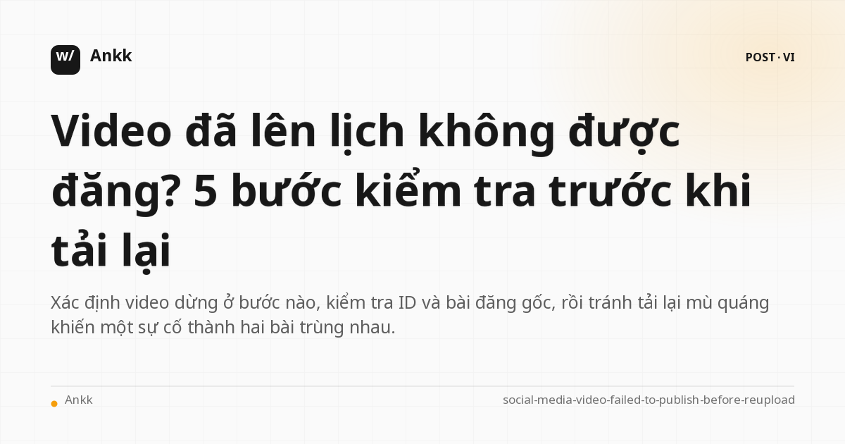 Năm điểm kiểm tra từ tải video đến bài đăng gốc đã xác minh