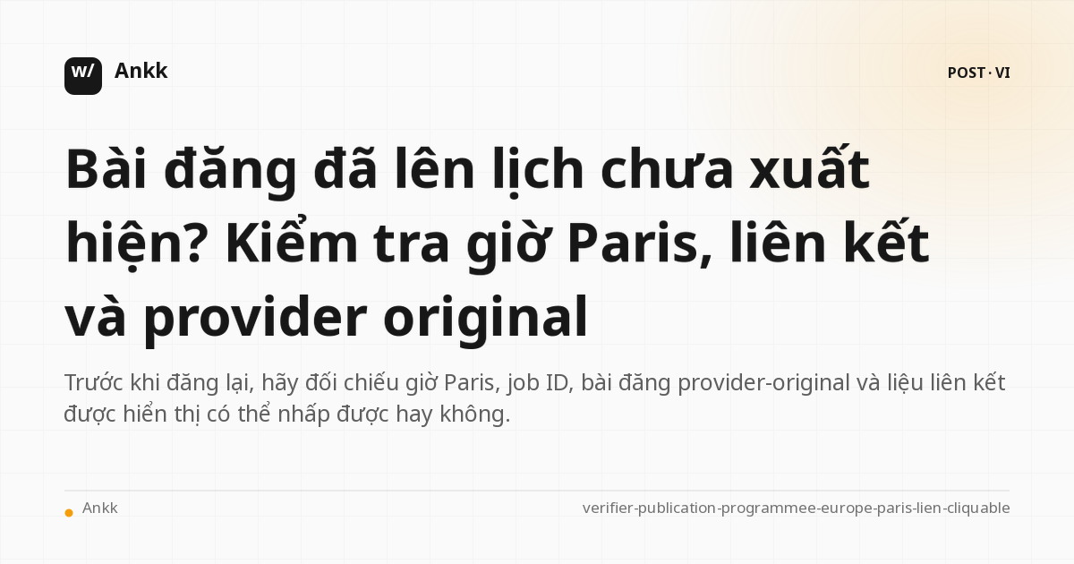 Kiểm soát việc xuất bản được lên lịch giữa giờ Paris, liên kết có thể nhấp và nhà cung cấp ban đầu